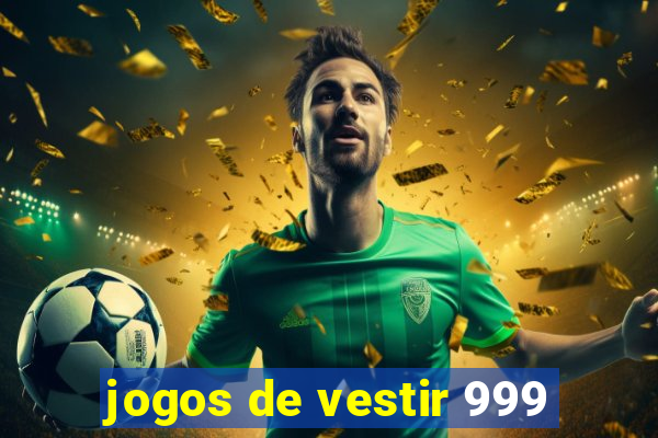 jogos de vestir 999